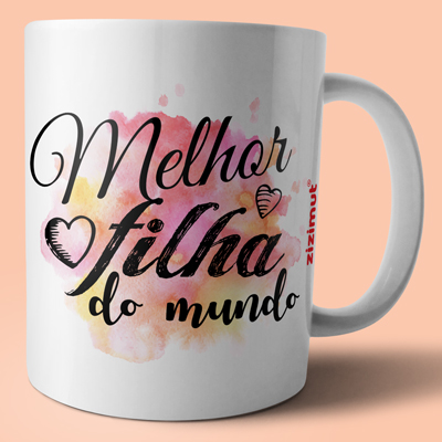 caneca melhor filha do mundo caneca melhor filha do mundo