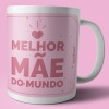 caneca melhor mãe do mundo com foto caneca melhor mãe do mundo com foto
