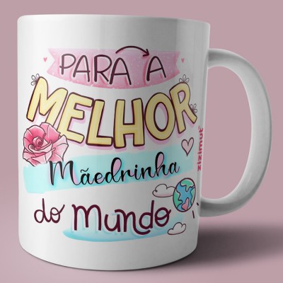 caneca para a melhor mãedrinha do mundo caneca para a melhor mãedrinha do mundo