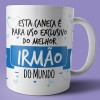caneca uso exclusivo irmão