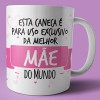 caneca uso exclusivo mãe caneca uso exclusivo mãe