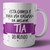 caneca uso exclusivo tia