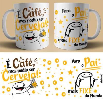 caneca é café mas podia ser cerveja pai caneca é café mas podia ser cerveja pai