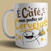 caneca é café mas podia ser cerveja pai caneca é café mas podia ser cerveja pai