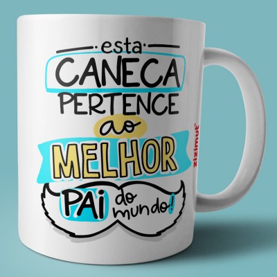esta caneca pertence ao melhor pai do mundo esta caneca pertence ao melhor pai do mundo