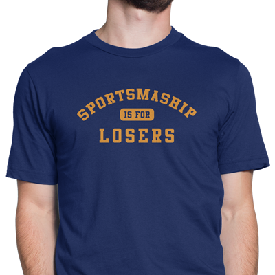 sportsmaship is for losers sportsmaship is for losers