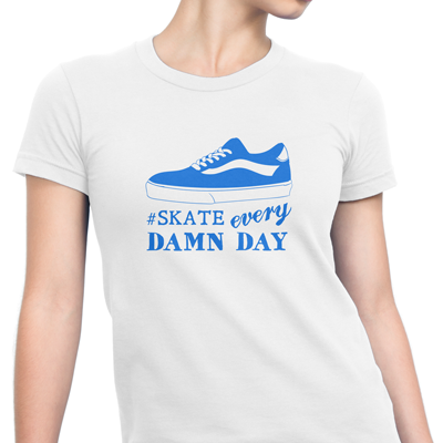 skate every damn day skate every damn day