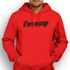 I'm easy I'm easy