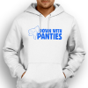 down with panties down with panties