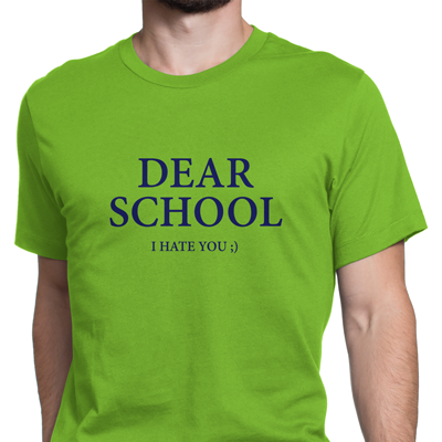 dear school i hate you dear school i hate you