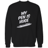 my pen is huge my pen is huge
