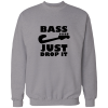 bass just drop it bass just drop it