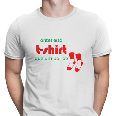 Antes Esta Tshirt Que Um Par De Meias Antes Esta Tshirt Que Um Par De Meias