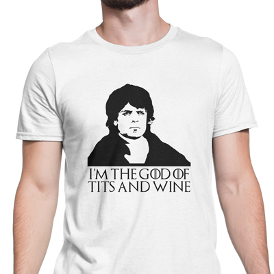 I'm the god of tits and wine I'm the god of tits and wine