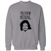 you know nothing jon snow you know nothing jon snow